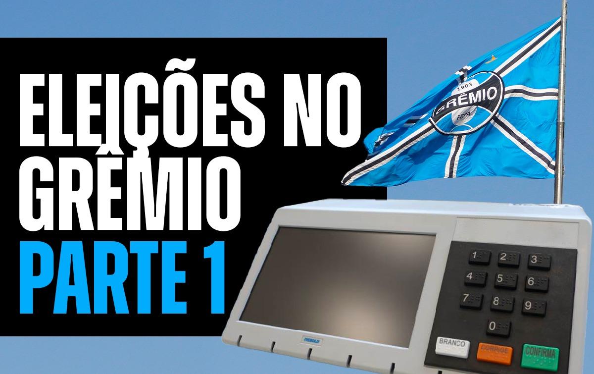 ELEIÇÕES NO GRÊMIO - PARTE 1