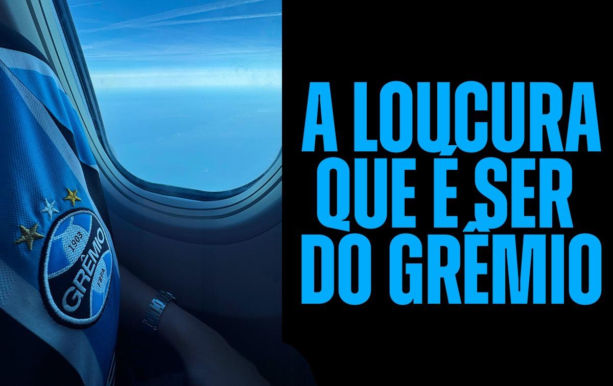 A LOUCURA QUE É SER GRÊMIO